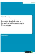 Das audiovisuelle Design in Fernsehnachrichten und deren Unterschiede af Julian Bochberg
