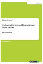Erfolgsgeschichten und Idealtexte zum Englischlernen af Dr Helmut Reisener