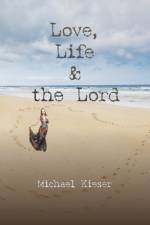 Love, Life & the Lord af Michael Kieser
