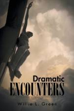Dramatic Encounters af Willie L Green