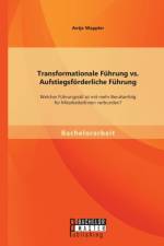 Transformationale Fuhrung vs. Aufstiegsfoerderliche Fuhrung af Antje Wappler