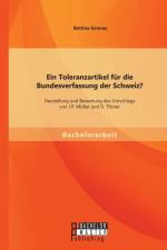 Toleranzartikel fur die Bundesverfassung der Schweiz? Darstellung und Bewertung des Vorschlags von J.P. Muller und D. Thurer af Bettina Gronau