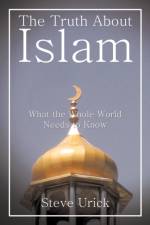 Truth about Islam af Steve Urick