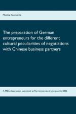 preparation of German entrepreneurs for the different cultural peculiarities of negotiations with Chinese business partners af Monika Koeckeritz