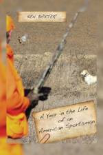 Year in the Life of an American Sportsman af Ken Baxter
