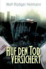 Auf den Tod versichert af Wolf-Rüdiger Heilmann