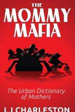 The Mommy Mafia af LJ Charleston