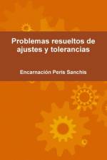Problemas Resueltos De Ajustes y Tolerancias af Encarnacion Peris Sanchis