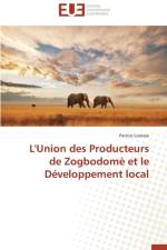 L'Union Des Producteurs de Zogbodom Et Le D veloppement Local af Lovesse-P
