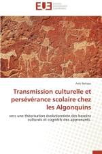 Transmission Culturelle Et Pers v rance Scolaire Chez Les Algonquins af Boileau-A