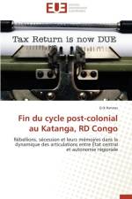 Fin Du Cycle Post-Colonial Au Katanga, Rd Congo af Kennes-E