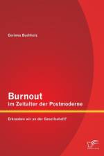Burnout im Zeitalter der Postmoderne af Corinna Buchholz