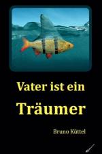 Vater ist ein Traumer