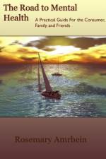 Road to Mental Health: A Practical Guide for the Consumer, Family, and Friends af Rosemary Amrhein