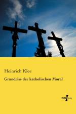 Grundriss der katholischen Moral af Heinrich Klee