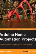 Arduino Home Automation Projects af Marco Schwartz