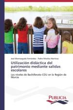Utilizacion didactica del patrimonio mediante salidas escolares af José Monteagudo Fernández