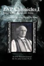 EVP Chronicles Volume I af John Gruber