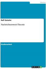 Nachrichtenwert-Theorie af Ralf Geissler