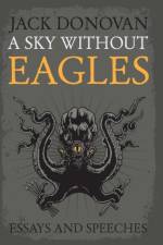A Sky Without Eagles af Jack (University of York UK) Donovan