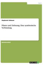 Pilates und Dehnung. Eine symbiotische Verbindung af Stephanie Gebauer