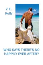 Who Says There's No Happily Ever After? af V E Kelly