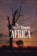 Secret Weapon of Africa af Yao Foli Modey