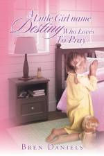 Little Girl Name Destiny Who Loves to Pray