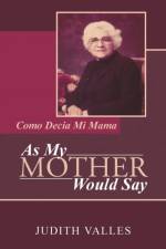 As My Mother Would Say af Judith Valles