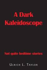 Dark Kaleidoscope af Ulrich L Taylor