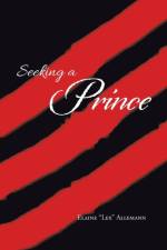 Seeking a Prince af Elaine Lex Allemann