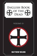 English Book of the Dead af Matthew (College of Architecture and Planning Ball State University Muncie Indiana USA) Wilson
