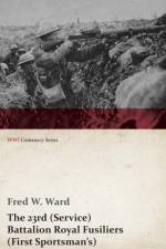 23rd (Service) Battalion Royal Fusiliers (First Sportsman's) (WWI Centenary Series) af Fred W Ward