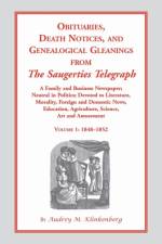 Obituaries, Death Notices and Genealogical Gleanings from the Saugerties Telegraph, 1848-1852, Vol. 1 af Audrey M Klinkenberg