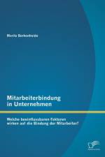 Mitarbeiterbindung in Unternehmen af Moritz Berkenheide
