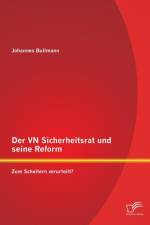 VN Sicherheitsrat und seine Reform - Zum Scheitern verurteilt? af Johannes Bullmann
