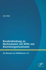 Kundenbindung an Hochschulen mit Hilfe von Alumniorganisationen af Jens Huke