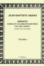 Arbans complete celebrated method for the cornet af Jean-Baptiste Arban