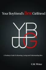 Your Boyfriend's Best Girlfriend: A Tomboy's Guide to Knowing, Loving and Understanding Men af Cm Writer