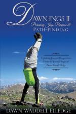 Dawn-Ings II Pursuing Joy, Purpose & Path-Finding af Dawn Waddell Elledge