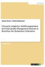 UEbersicht moeglicher Einfuhrungsansatze des Total-Quality-Management-Systems in Betrieben der Russischen Foederation af Andrei Kireev