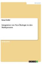 Integration Von Neo-Okologie in Den Marktprozess af Romy Preissel