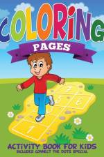 Coloring Pages (Activity Book for Kids Includes Connect the Dots Special) af Speedy Publishing LLC