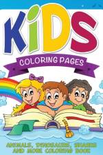 Kids Coloring Pages (Animals, Dinosaurs, Sharks and More Coloring Book) af Speedy Publishing LLC