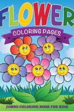 Flower Coloring Pages (Jumbo Coloring Book for Kids) af Speedy Publishing LLC