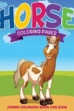 Horse Coloring Pages (Jumbo Coloring Book for Kids) af Speedy Publishing LLC