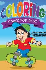 Coloring Pages for Boys (Cars, Tractors, Trains and More Coloring Book) af Speedy Publishing LLC