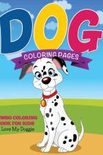 Dog Coloring Pages (Jumbo Coloring Book for Kids - I Love My Doggie) af Speedy Publishing LLC
