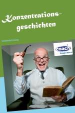 Konzentrationsgeschichten af Denis Geier