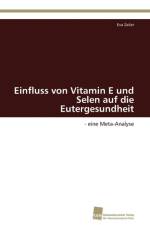 Einfluss von Vitamin E und Selen auf die Eutergesundheit af Zeiler Eva